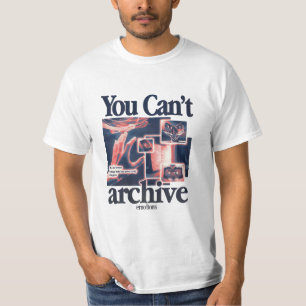 Sie können Emotionen nicht archivieren T-Shirt