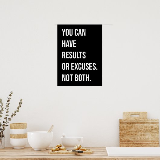Sie können Ergebnisse oder Ausreden haben Poster (Küche)