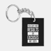 Sie können Ergebnisse oder Ausreden nicht beide ha Schlüsselanhänger (Vorderseite links)