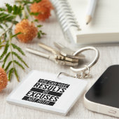 Sie können Ergebnisse oder Ausreden nicht beide ha Schlüsselanhänger (Vorderseite rechts)