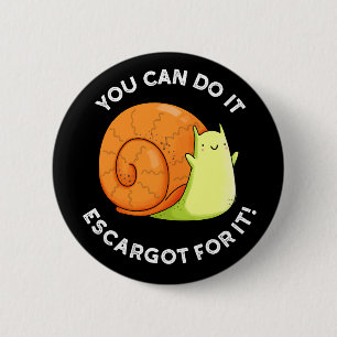 Sie können es Escargot für es Schnecke Puppe Dark  Button