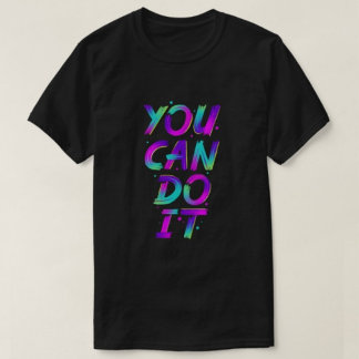 Sie können es tun Moderne Hemden T-Shirt
