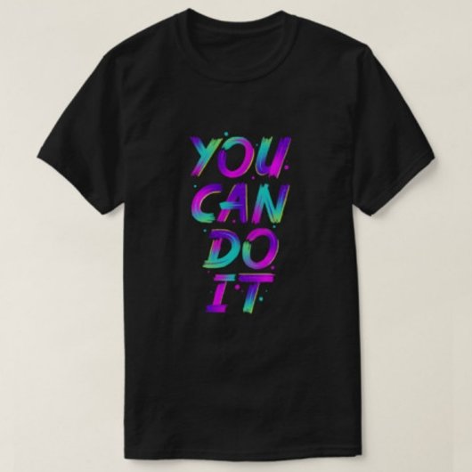 Sie können es tun Moderne Hemden T-Shirt