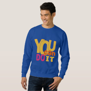 Sie können es tun sweatshirt