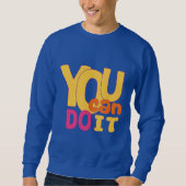 Sie können es tun sweatshirt (Vorderseite)