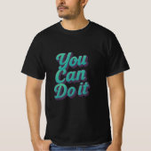 Sie können es tun T-Shirt (Vorderseite)