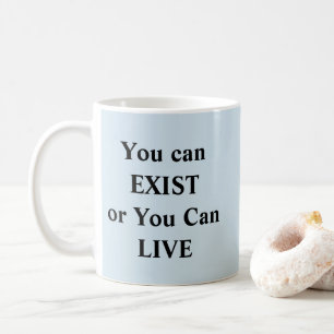 Sie können existieren oder leben - Tasse-A-Tube Kaffeetasse