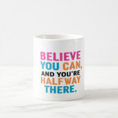 Sie können glauben - Motivierend Zitat Kaffeetasse (Mittel)