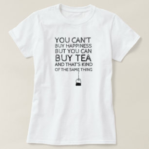 Sie können Glück nicht kaufen… Aber Sie könne T-Shirt