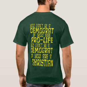SIE KÖNNEN KEIN DEMOKRAT SEIN, WENN SIE EIN PRO L T-Shirt