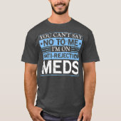 Sie können keine Transplantation von Antiabstoßung T-Shirt (Vorderseite)