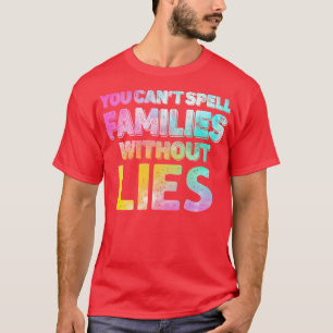 Sie können keine Zauberfamilien ohne Lügen schaffe T-Shirt