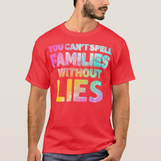 Sie können keine Zauberfamilien ohne Lügen schaffe T-Shirt