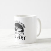 Sie können keinen glücklichen Jet-Skifahrer kaufen Kaffeetasse (VorderseiteRechts)