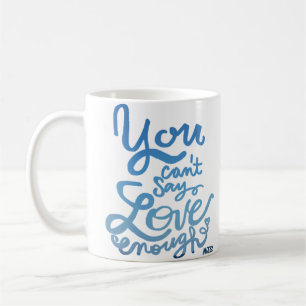 Sie können Liebe nicht sagen genügend blaue Kaffeetasse
