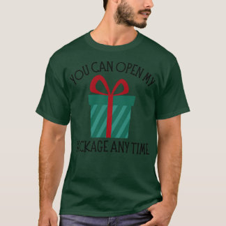 Sie können mein Paket jederzeit öffnen Weihnachts T-Shirt