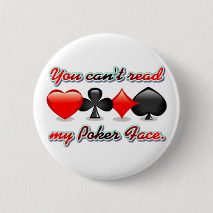 Sie können mein Poker-Gesicht nicht lesen Button