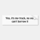 Sie können meinen LKW-Autoaufkleber nicht borgen Autoaufkleber (Vorne)