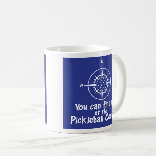 SIE KÖNNEN MICH AN DEN PICKLEBALL GERICHTEN FINDEN KAFFEETASSE (VorderseiteRechts)