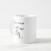Sie können mich anrufen Geschenk Dr. Graduation Kaffeetasse (Vorderseite Links)