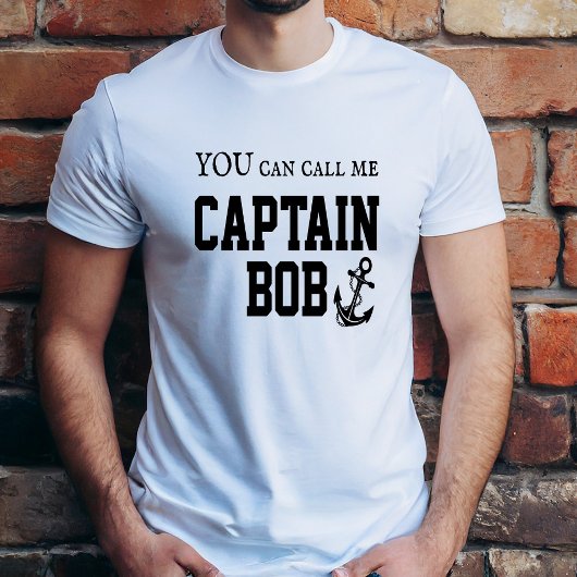 Sie können mich Captain Bob nennen T-Shirt