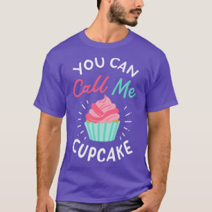 Sie können mich Cupcake nennen T-Shirt