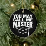Sie können mich Master Graduate 2024 nennen Keramik Ornament<br><div class="desc">Sie können mich Master Graduate 2024 nennen</div>