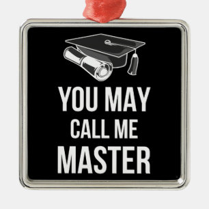 Sie können mich Master III nennen Ornament Aus Metall