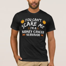 Sie können mich nicht erschrecken, den ich ein T-Shirt