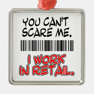 SIE KÖNNEN MICH NICHT ERSCHRECKEN. ICH ARBEITE IM SILBERNES ORNAMENT