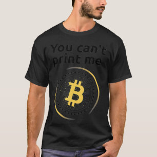 Sie können mir nicht Crypto als Zahlungsmittel dru T-Shirt