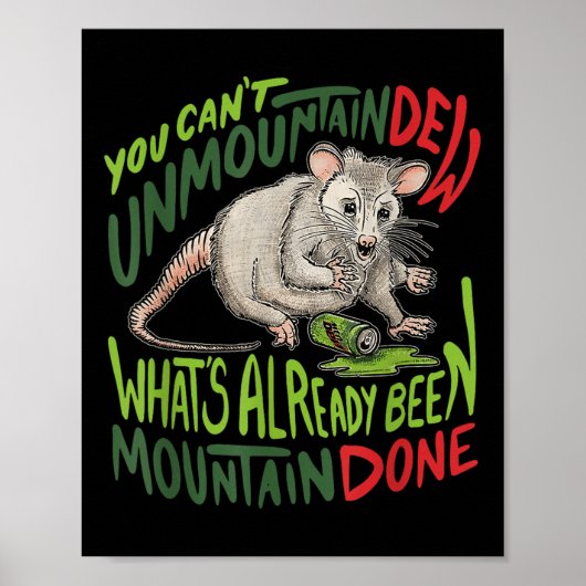 Sie können Mountain Dew nicht abmounten, was berei Poster (Vorne)