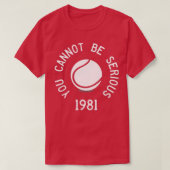 Sie können nicht ernst sein John McEnroe Funny enn T-Shirt (Design vorne)