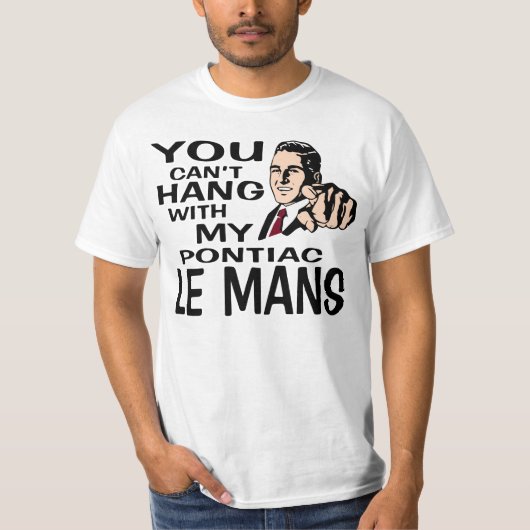Sie können nicht mit meinem Le Mans hängen! T-Shirt (Vorderseite)