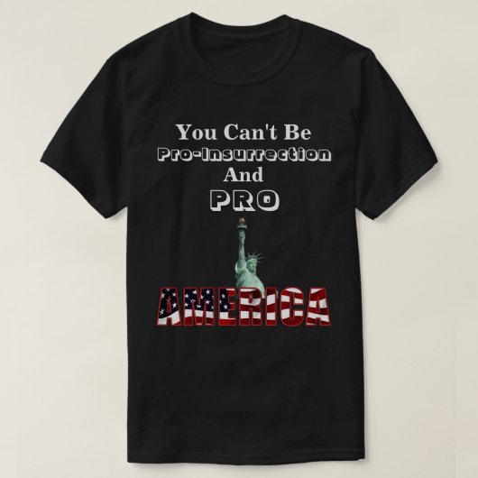 Sie können nicht Pro-Insurrection & PRO-AMERICA T- T-Shirt (Design vorne)