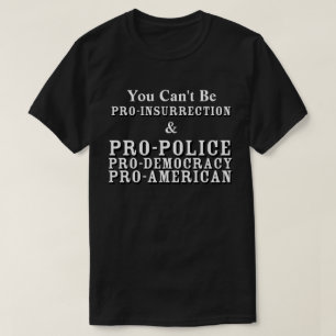 Sie können nicht PRO-INSURRECTION & PRO-DEMOKRATIE T-Shirt