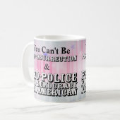 Sie können nicht PRO-INSURRECTION & PRO-POLICE sei Kaffeetasse (Vorderseite Links)
