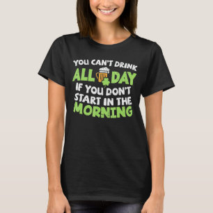 Sie können nicht trinken den ganzen Tag St Patrick T-Shirt