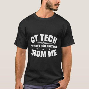 Sie können nichts von mir verbergen Xray Ct Tech T-Shirt
