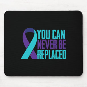 Sie können nie ersetzen Suizid Awareness Mental Mousepad