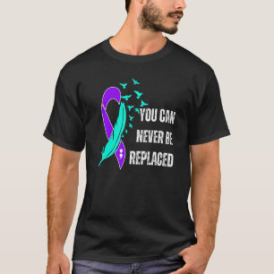 Sie können nie ersetzen Suizid Awareness Mental T-Shirt