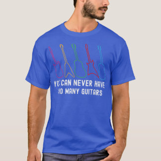 Sie können nie zu viele Gitarren Birne Elm Eiche T T-Shirt