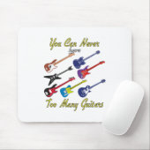 Sie können nie zu viele Gitarren haben - farbenfro Mousepad (Mit Mouse)