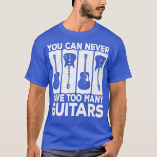 Sie können nie zu viele Gitarren Vintag Rock G T-Shirt