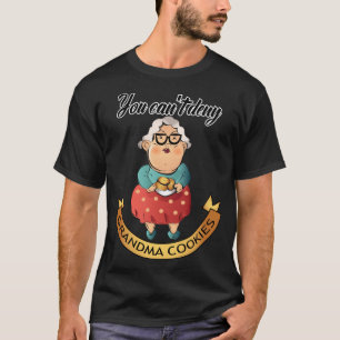 Sie können Oma Cookies nicht ablehnen T-Shirt