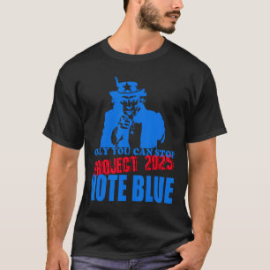 Sie können Projekt 2025 anhalten Anti-Trump-Abstim T-Shirt