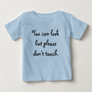 Sie können, schauen aber bitte berühren sich nicht baby t-shirt