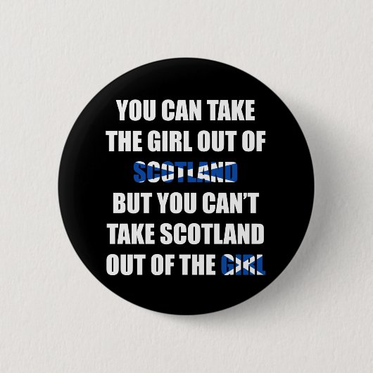 Sie können Schottland nicht aus dem Mädchen heraus Button (Vorderseite)