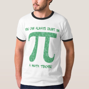 Sie können sich immer auf ein pi-T-Shirts für Ma T-Shirt