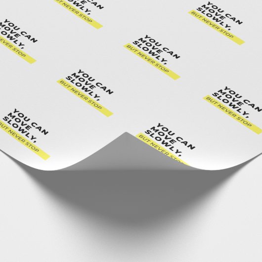 Sie können sich langsam bewegen, aber nie aufhören geschenkpapier (Ecke)